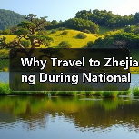 Why Travel to Zhejiang During National Day? Here’s Your Ultimate Guide Why Travel to Zhejiang During National Day? Here’s Your Ultimate Guide
